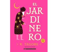 Rabindranath Tagore El Jardinero (Copertina rigida) Clásicos Ilustrados