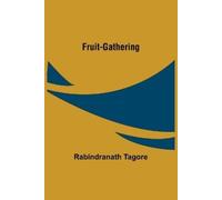 Rabindranath Tagore Fruit-Gathering (Tascabile)