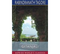 Rabindranath Tagore Gitanjali (Esprios Classics) (Tascabile)