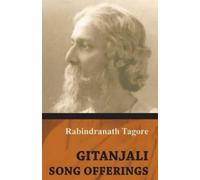 Rabindranath, Tagore Gitanjali - Song Offerings (Tascabile)
