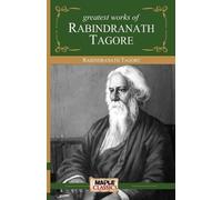Rabindranath Tagore Greatest Works by Rabindranath Tagore (Tascabile)