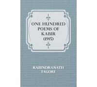 Rabindranath Tagore One Hundred Poems Of Kabir (1915) (Tascabile)