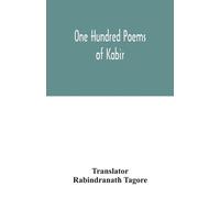Rabindranath Tagore One hundred poems of Kabir (Tascabile)
