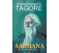 Rabindranath Tagore SĀDHANĀ The Realisation of Life (Tascabile)