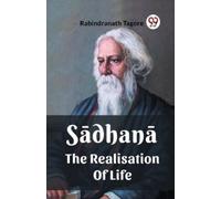 Rabindranath Tagore Sadhana The Realisation Of Life (Tascabile)