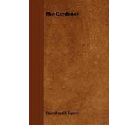 Rabindranath Tagore The Gardener (Tascabile)