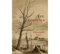Rabindranath Tagore The Gardener (Tascabile)