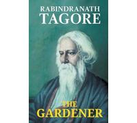 Rabindranath Tagore The Gardener (Tascabile)