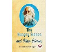 Rabindranath Tagore The Hungry Stones and Other Stories (Tascabile)