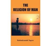 Rabindranath Tagore The Religion of Man (Tascabile)