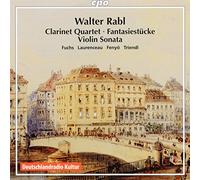 Rabl/ Fuchs/ Laurenceau/ Fenyo/ Triendl - Clarinet Quartet - Fantasiestuecke - Violin Sonata