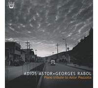 Rabol,Georges - Adios Astor-Hommage À Astor Piazzolla