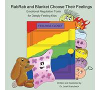 RabRab and Blanket Choose Their Feelings: Emotional Regulation Tools for Deeply Feeling Kids
