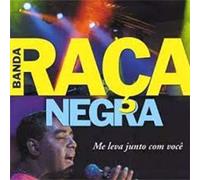 Raca Negra - Me Leva Junto Com Voce