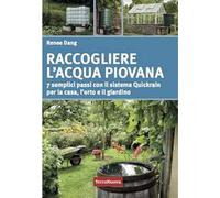 Raccogliere l'acqua piovana. 7 semplici passi con il sistema Quickrain per la casa, l'orto e il giardino