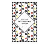 Raccoglievamo le more – Kalas