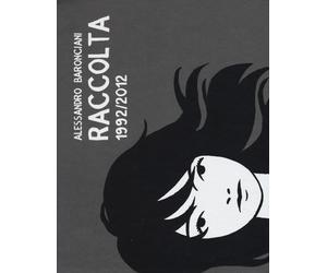 Raccolta 1992-2012 - Baronciani Alessandro