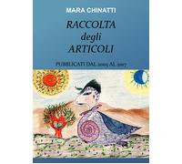 Raccolta degli articoli pubblicati dal 2005 al 2017 - Mara Chinatti, 2018, You