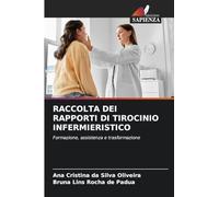 RACCOLTA DEI RAPPORTI DI TIROCINIO INFERMIERISTICO: Formazione, assistenza e trasformazione