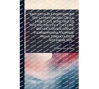 Raccolta Di Composizioni Per L'anniversario Della Morte Del Marchese Di Sitizano Niccola Taccone Recitate Da'socj Della Florimontana Vilonese Nella Tornata De'19 Settembre 1819...