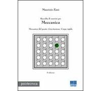 Raccolta di esercizi per meccanica. Meccanica del punto, gravitazione, corpo rigido