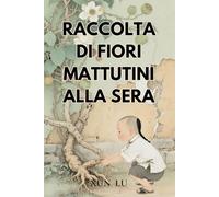 Raccolta di fiori mattutini alla sera