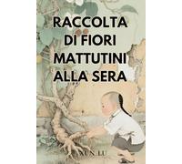 Raccolta di fiori mattutini alla sera
