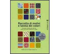 Raccolta di motivi e tavola dei colori. Con CD-ROM