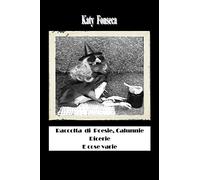 Raccolta di poesie, calunnie, dicerie e cose varie