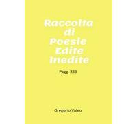 Raccolta di poesie edite e inedite