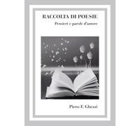 Raccolta di poesie. Pensieri e parole d'amore
