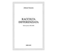 Raccolta differenziata. Tutte le poesie 1956-2020