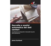 Raccolta e analisi automatica dei dati sanitari: Accettazione dei dispositivi indossabili da parte della popolazione