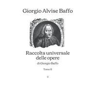 Raccolta universale delle opere di Giorgio Baffo: Tomo II