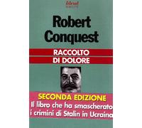 Raccolto di dolore. Collettivizzazione sovietica e carestia terroristica