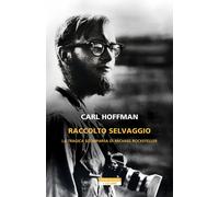 Raccolto selvaggio. La tragica scomparsa di Michael Rockefeller -