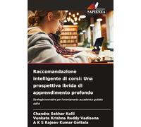 Raccomandazione intelligente di corsi: Una prospettiva ibrida di apprendimento profondo: Strategie innovative per l'orientamento accademico guidato dall'IA