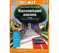RACCONTAMI ANCORA 1 (9788805079001) - Libro Scolastico + Kit Scuola con Copertine Rebillo