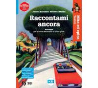 Raccontami ancora. Mito ed epica. Teatro. Per la Scuola media. Con e-book. Con espansione online