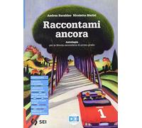 Raccontami ancora. Mito ed epica. Teatro. Per la Scuola media. Con e-book. Con espansione online (Vol. 1)