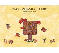 Raccontami chi ero. Miti e leggende dal mondo