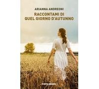 Raccontami di quel giorno d'autunno - [PSEditore]