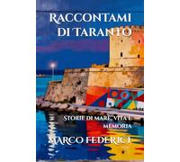 Raccontami di Taranto: Storie di mare, vita e memoria