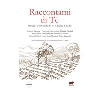 RACCONTAMI DI TÈ. OMAGGIO A «IL CANONE DEL TÈ» (CHAJING) DI LU YU - 2025