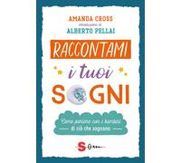 Raccontami i tuoi sogni. Come parlare con i bambini di ciò che so