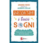 Raccontami i tuoi sogni. Come parlare con i bambini di ciò che sognano. Alberto Pellai
