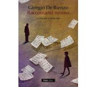 Raccontami, nonno... La mia vita, a modo mio