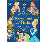 Raccontami una fiaba. Ediz. a colori