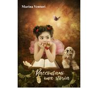 Raccontami una storia di Marina Venturi, 2022, Youcanprint