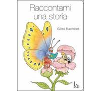 Raccontami una storia. Ediz. a colori